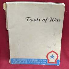 BOOK - TOOLS OF WAR: AN ILLUSTRATED HISTORY OF TH E PENINSULAR BASE SECTION: DEC picture