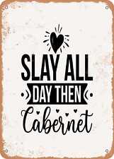 Metal Sign - Slay All Day then Cabernet - Vintage Rusty Look picture