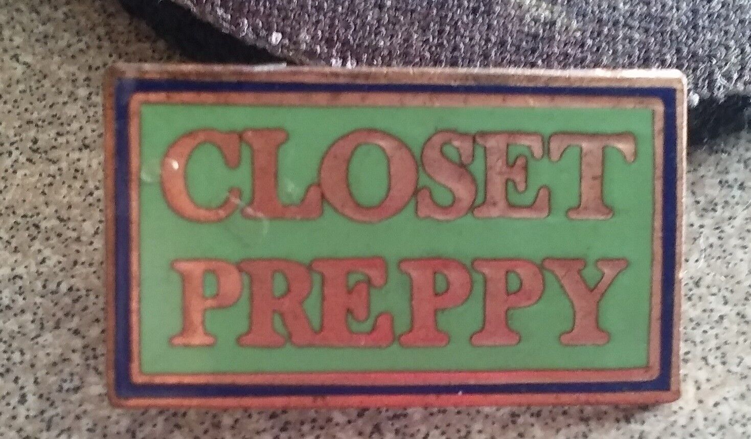 Closet Preppy pin badge