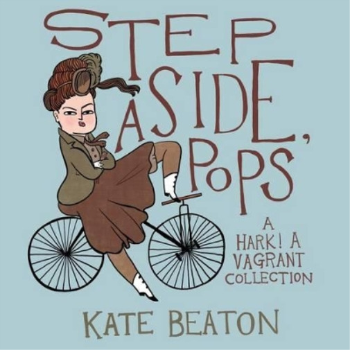 Kate Beaton Step Aside, Pops (Hardback)