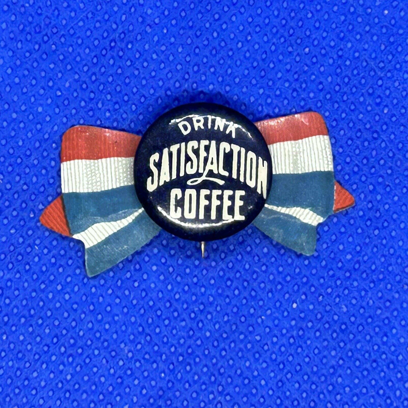 Vintage Antique - Drink Satisfaction Coffee Advertising Pin - Whitehead Hoag Co