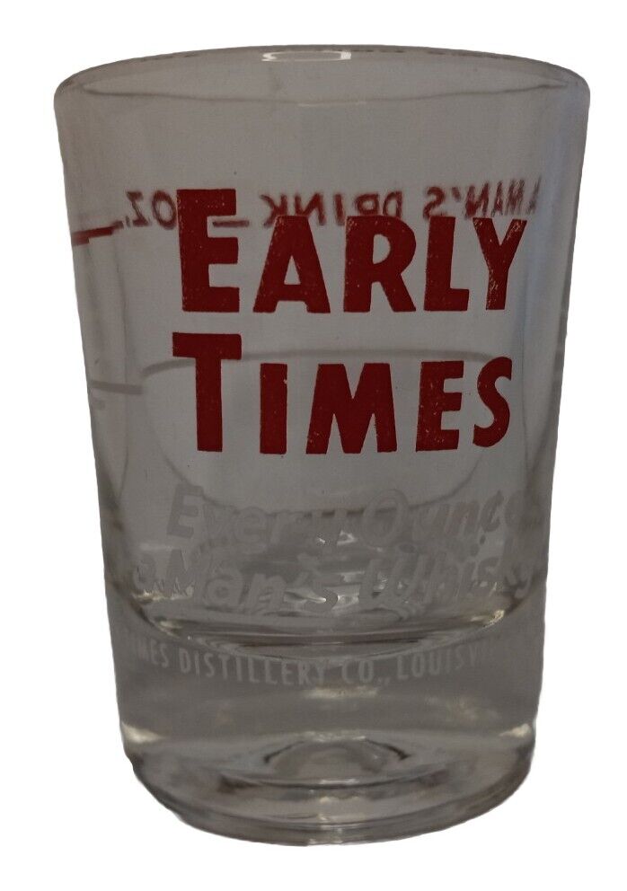 Early Times For Better Times 2oz. Shot Glass Distillery Louisville Kentucky