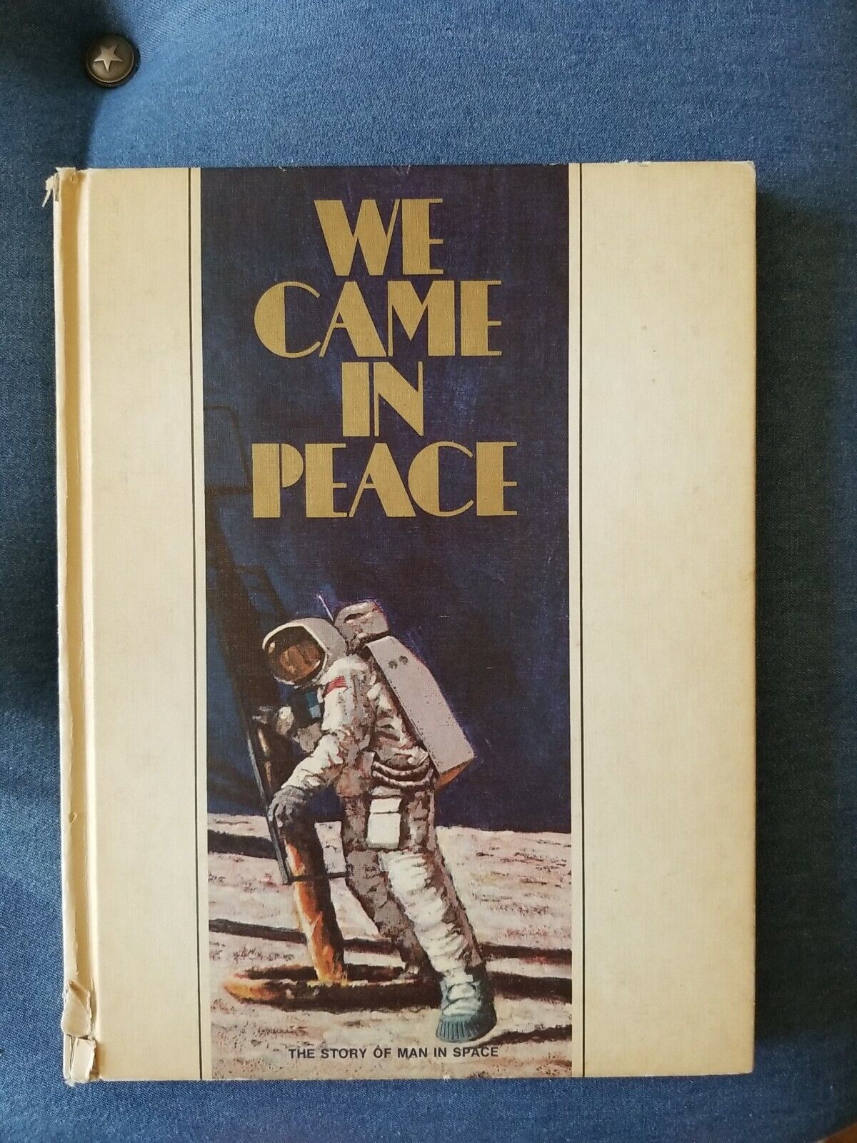 We Came in Peace: The Story of Man in Space - Hardcover Book Vintage 1969