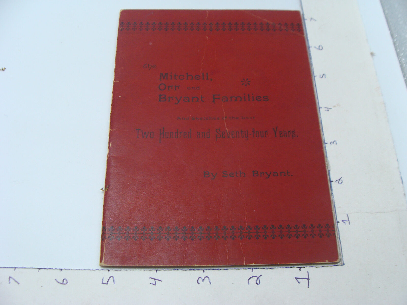 original 1894 the MITCHELL, ORR & BRYANT FAMILIES 274 years by SETH BRYANT 32pgs