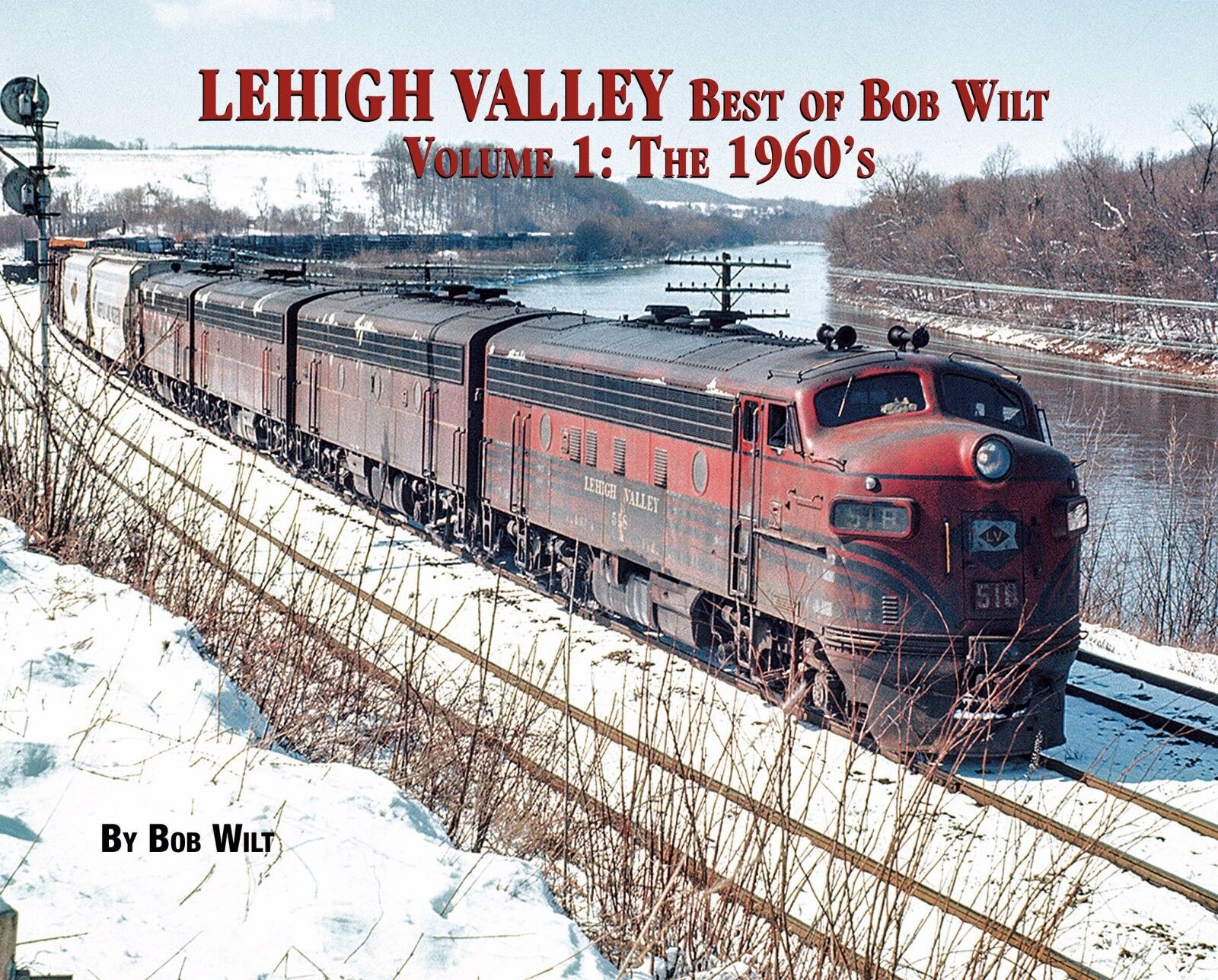 LEHIGH VALLEY Best of Bob Wilt, Vol. 1 - The 1960s - (BRAND NEW BOOK)