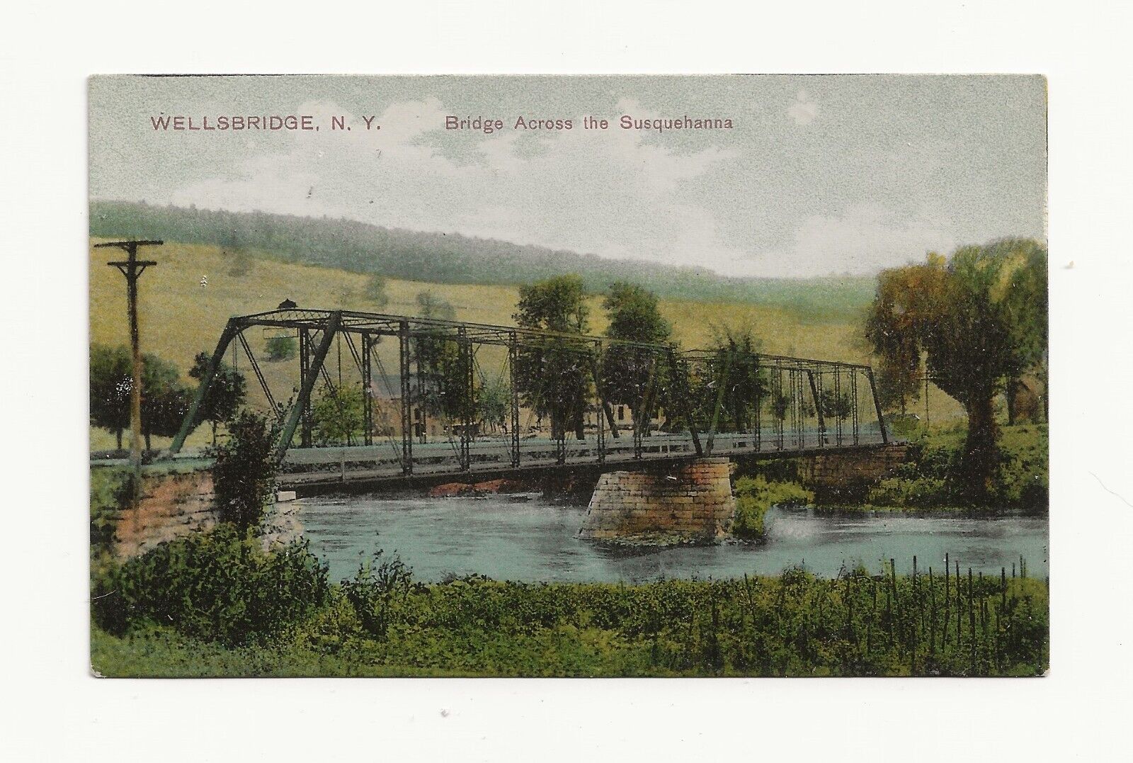 Vintage Postcard ** WELLSBRIDGE NY ** BRIDGE ACROSS THE SUSQUEHANNA