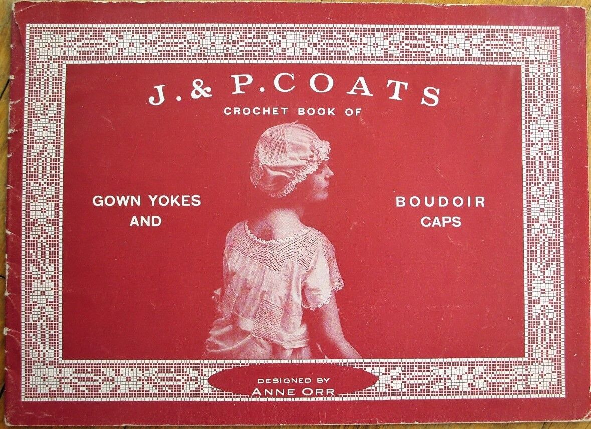 Coats Thread 1916 Advertising Catalog/Crochet Book of Boudoir Caps & Gown Yokes
