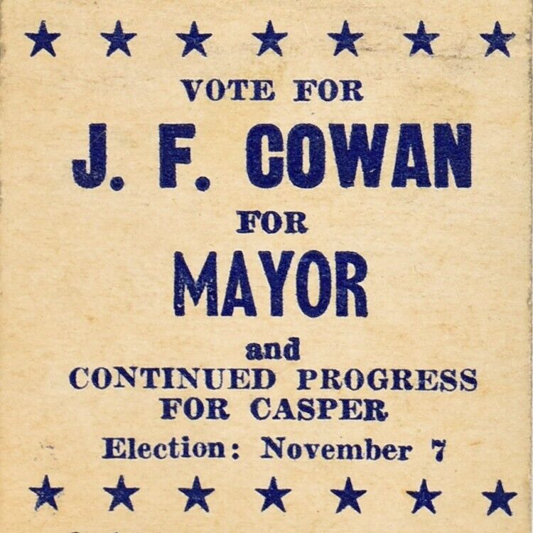 1930s J.F. Cowan Casper Mayor Natrona County Wyoming Political Election Vote