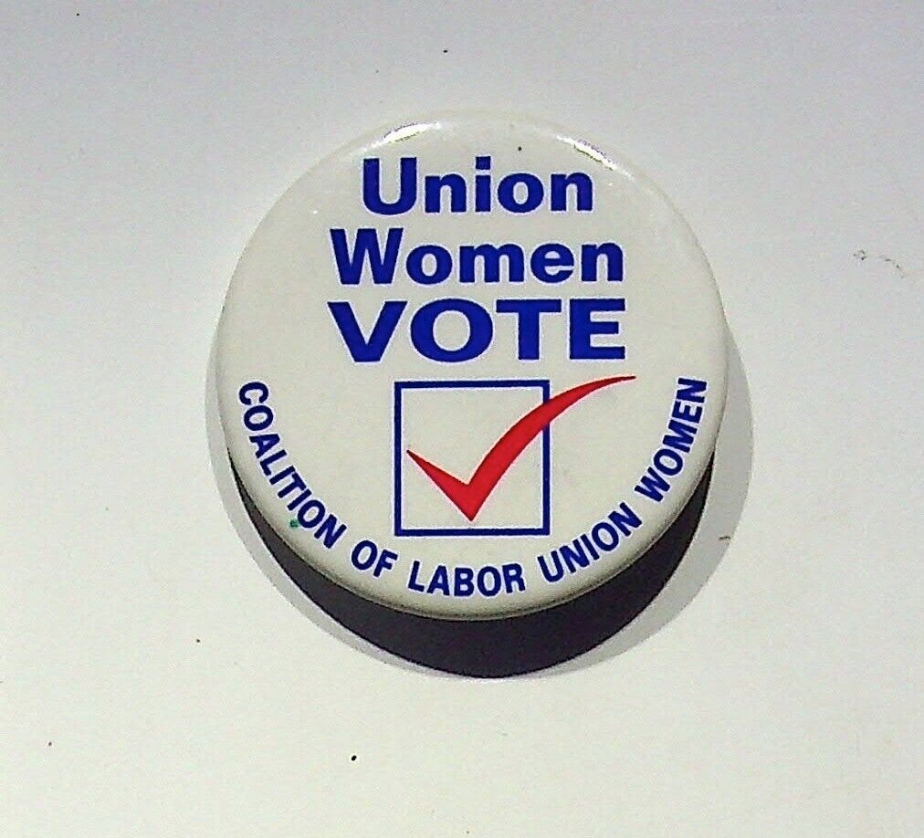 UNION WOMEN VOTE COALITION OF LABOR VINTAGE BUTTON PIN