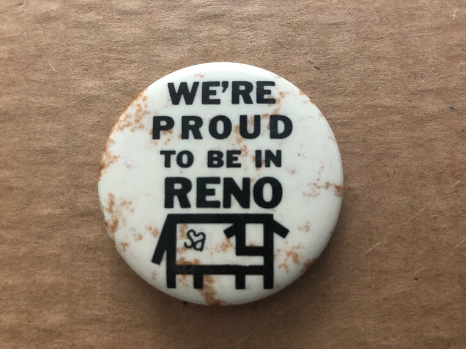 Vintage WE\'RE PROUD TO BE IN RENO Button Pinback Nevada