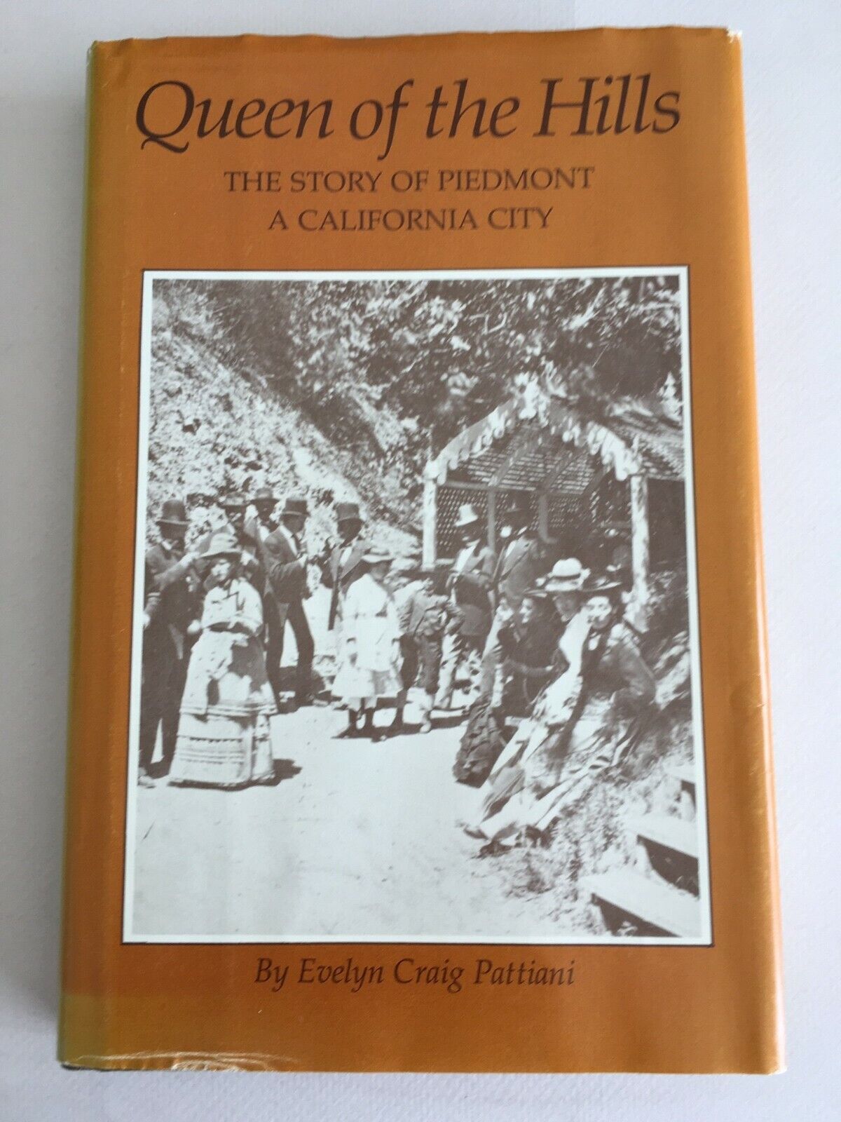 STORY of PIEDMONT ~ CALIFORNIA City ~ Queen of the Hills by E Pattiani ~ Oakland