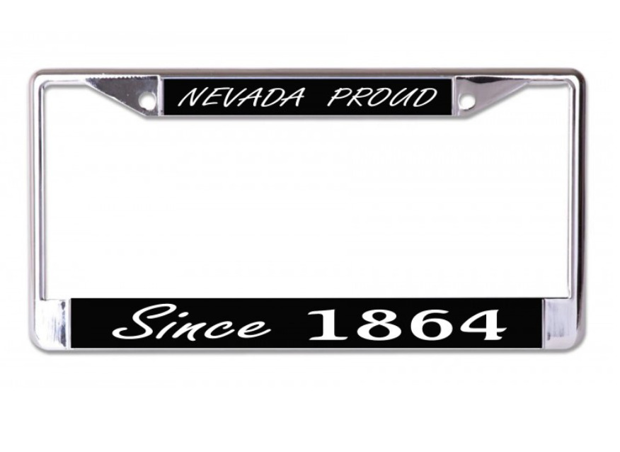 NEVADA PROUD SINCE 1864 USA MADE CHROME LICENSE PLATE FRAME
