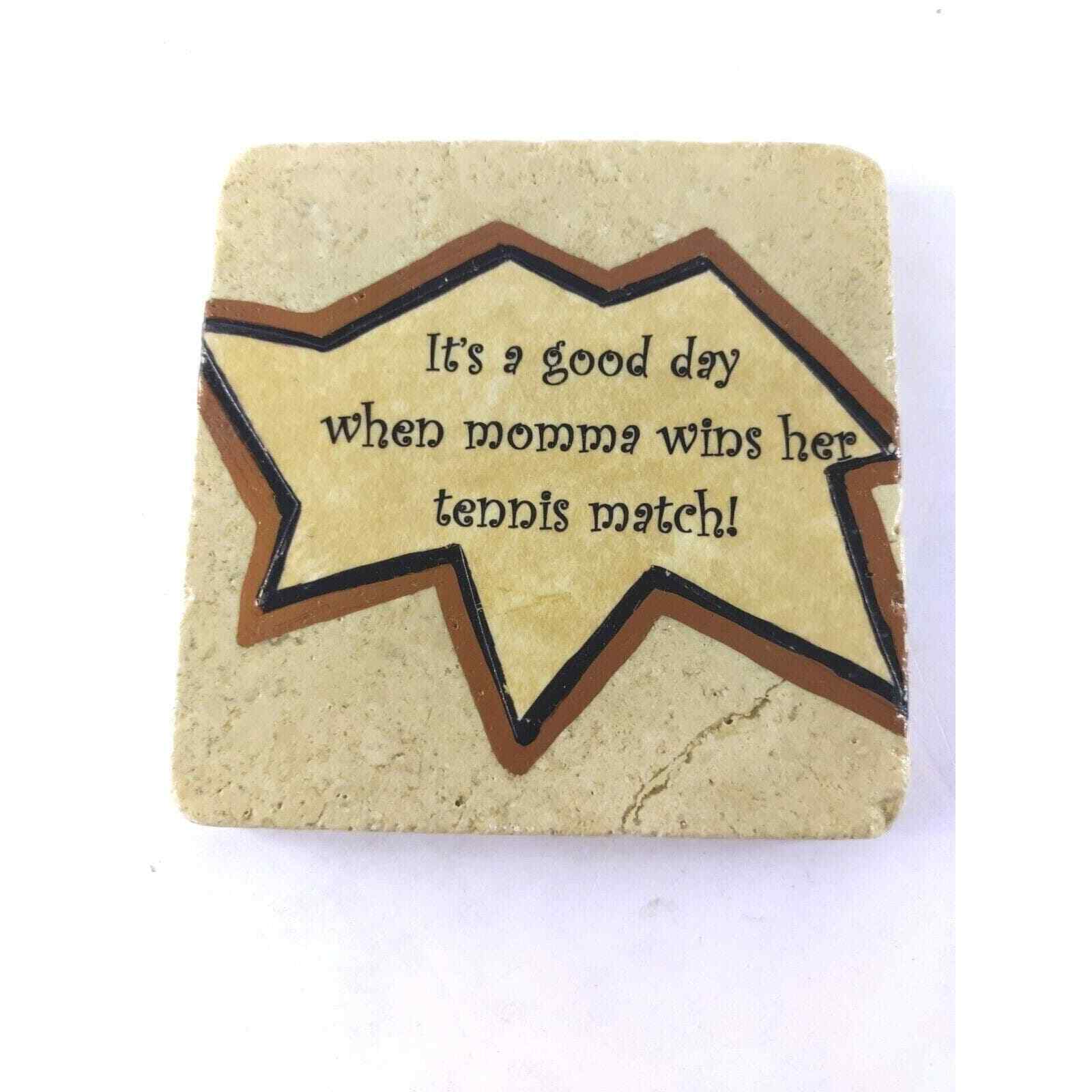 Ceramic Stone Tile Coaster It\'s A Good Day Whenomma Wins At Tennis