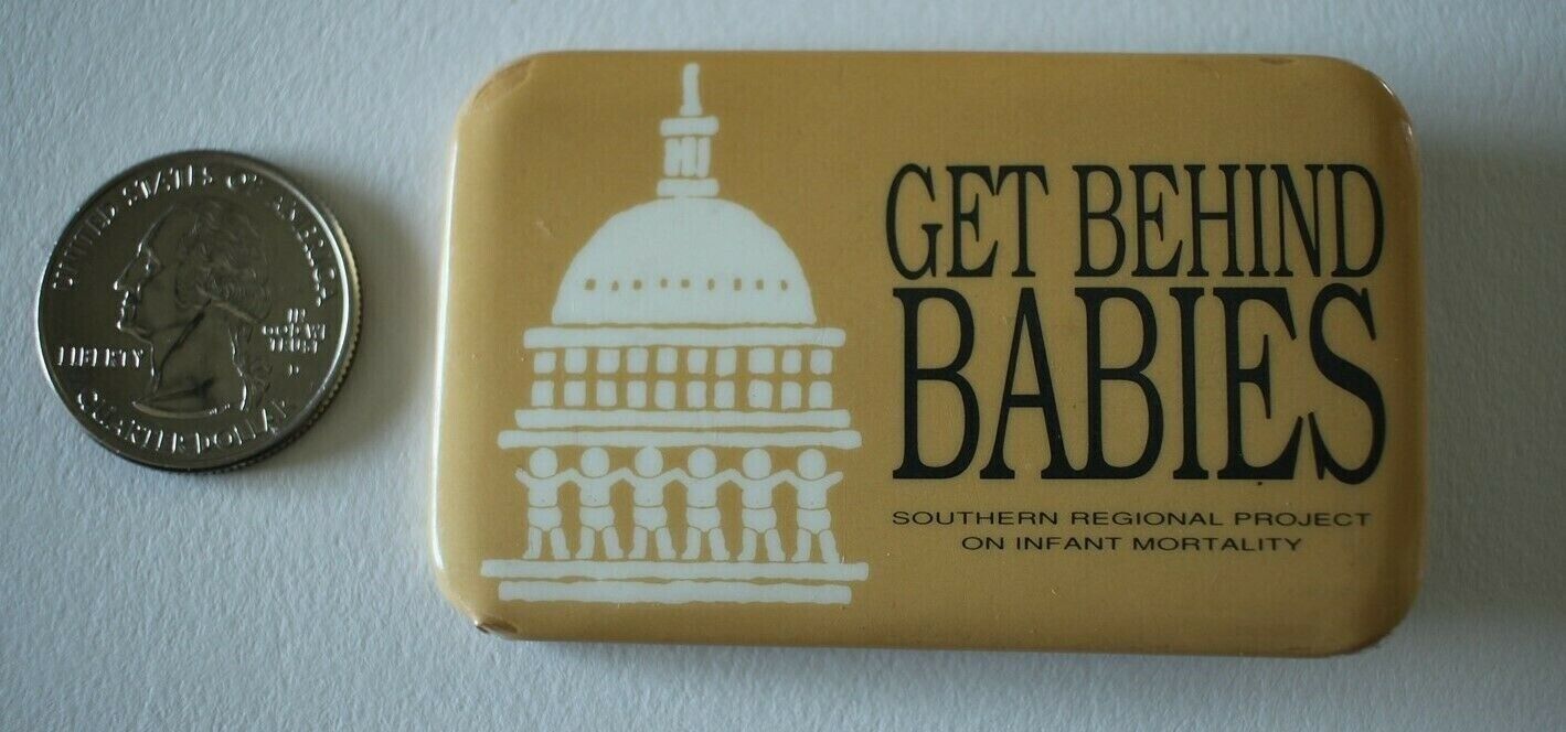 Get Behind Babies Southern Project On Infant Mortality Protest Pinback Button