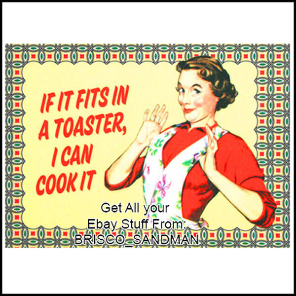 Fridge Fun Refrigerator Magnet IF IT FITS IN A TOASTER I CAN COOK IT Funny Retro
