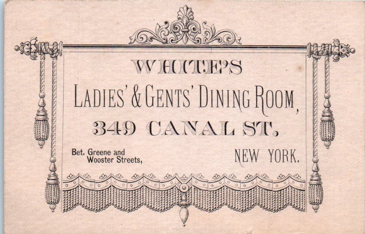 1880s White\'s Dining Room Restaurant 349 Canal Street NY Business Card Ad