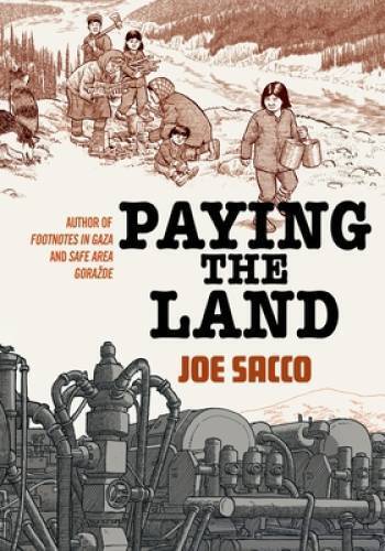 Paying the Land - Hardcover By Sacco, Joe - GOOD
