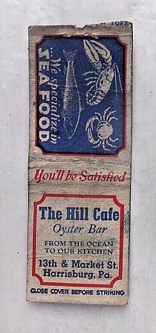 1940\'s Matchbook. The Hill Cafe. Harrisburg, Pennsylvania.  Oyster Bar, Seafood