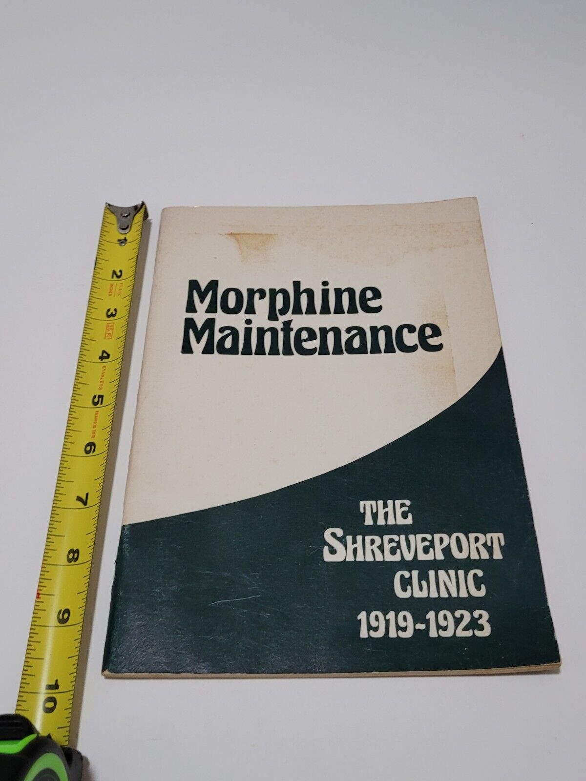 Vtg 1974 Morphine Maintenance The Shreveport Clinic 1919-1923 Clinical Studies