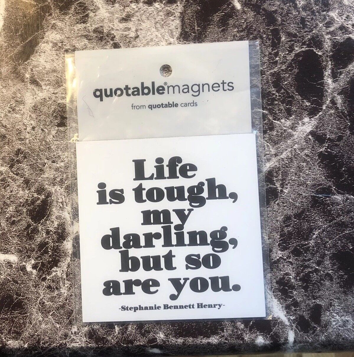 QUOTABLE MAGNETS FROM QUOTABLE CARDS, “Life Is Tough Darling, So Are You”