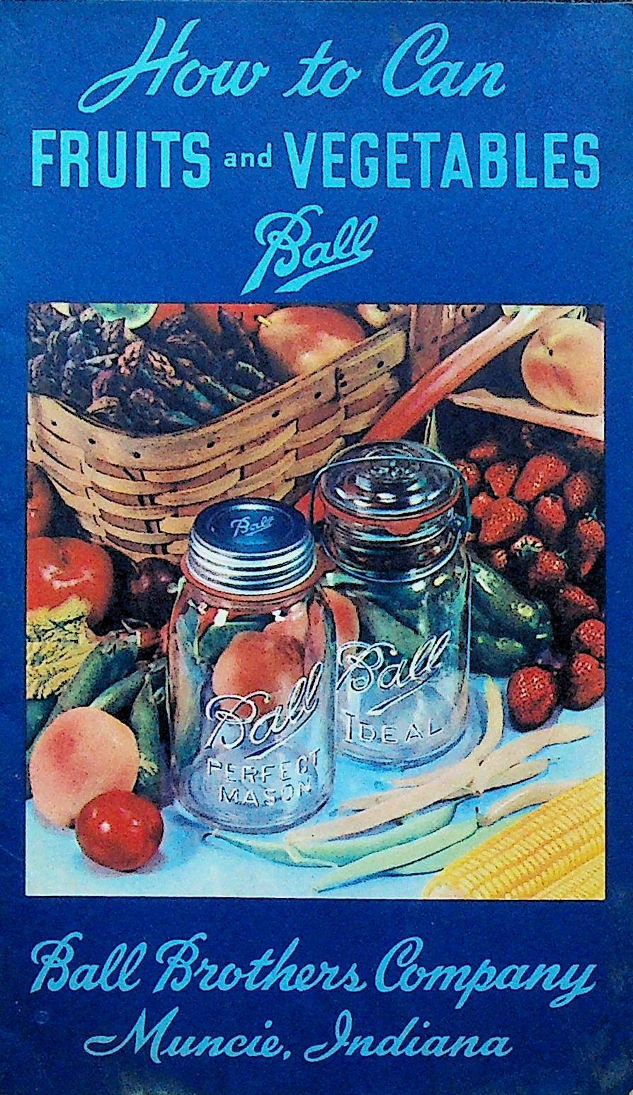 How To Can Fruits & Vegetables Ball Brothers Muncie Indiana Booklet