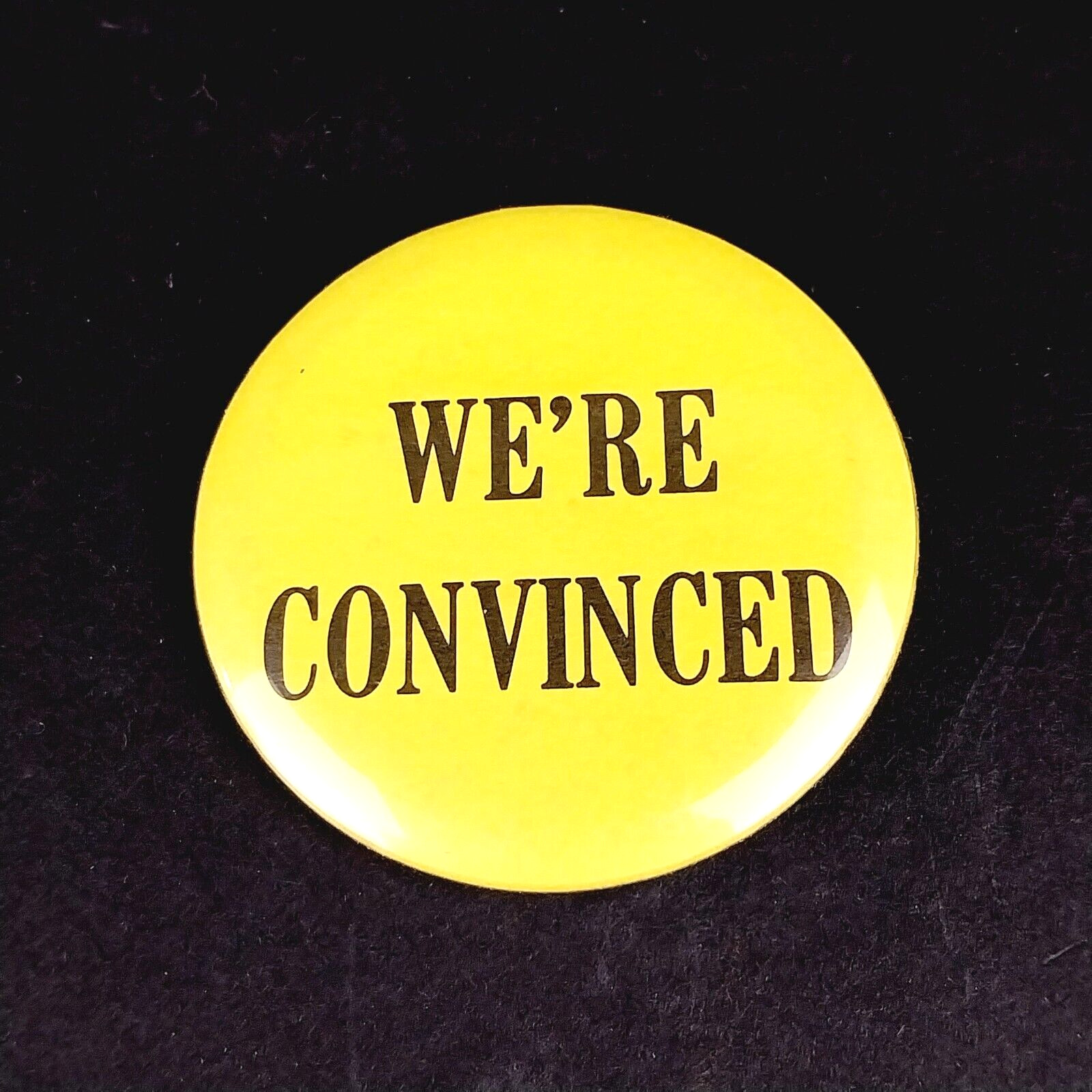 Vintage WE\'RE CONVINCED Yellow 1.75\