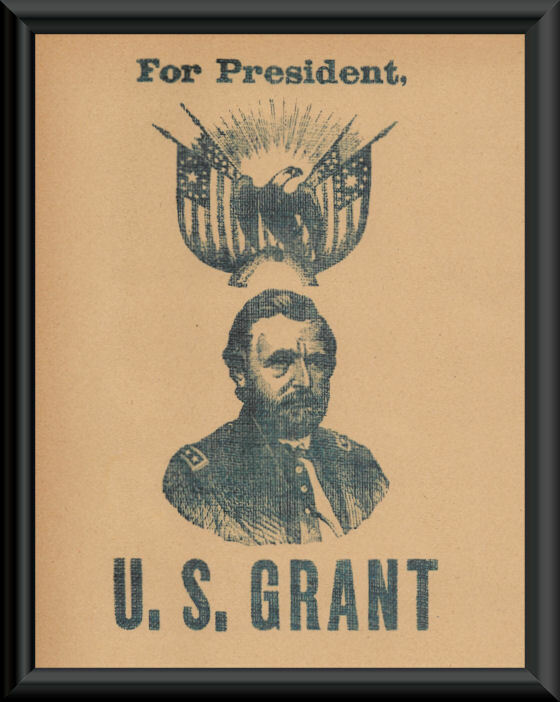 Ulysses S Grant Campaign Poster Reprint On 100 Year Old Paper *P265