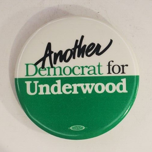 Vintage Another Democrat For Underwood Political Pinback Button