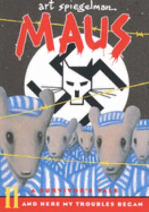 Maus II: a Survivor's Tale Vol. II : And Here My Troubles Began A