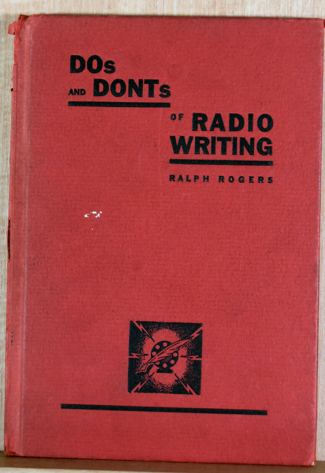 1937 Book Dos and Donts of Radio Writing Ralph Rogers Audience Characters