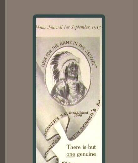 1913 Native American Indian Chief in headdress Skinner\'s Satin Selvage Print Ad