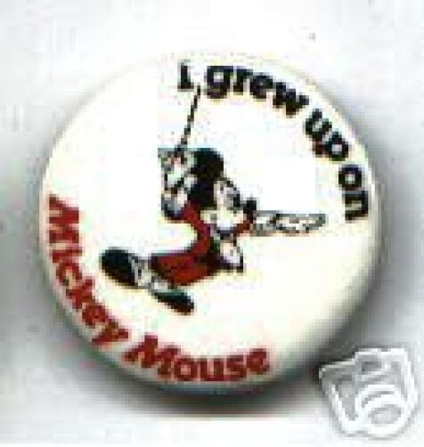 Classic I grew up on MICKEY MOUSE old  pin  pinback button