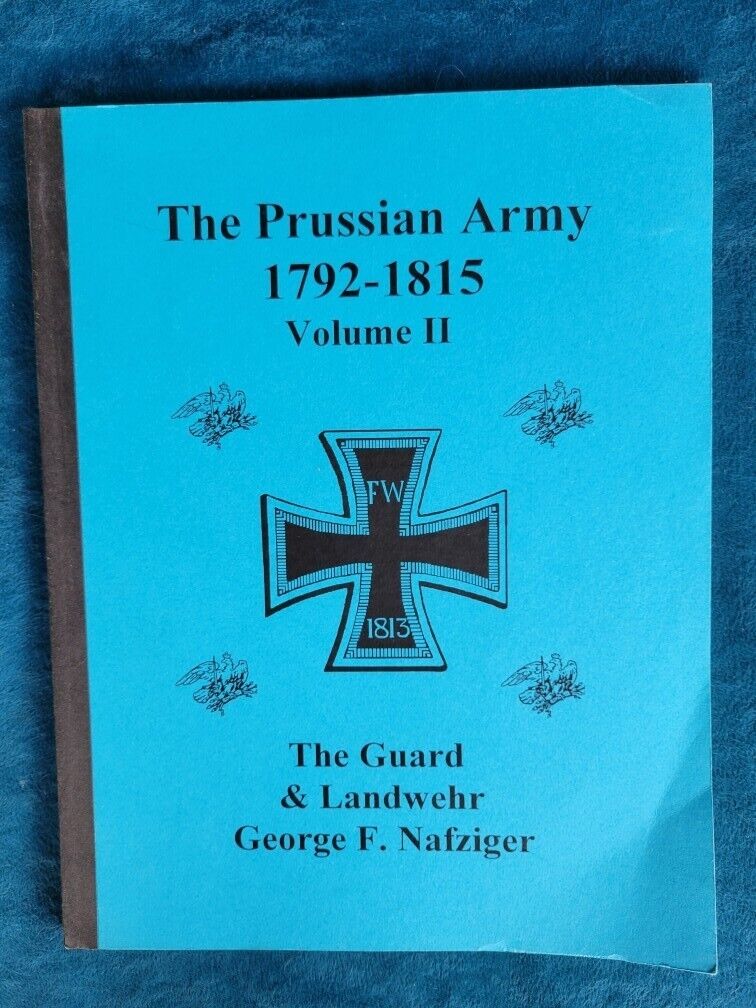 THE PRUSSIAN ARMY DURING THE NAPOLEONIC WARS , 1792-1815 , VOLUME II  ; 69 PAGES