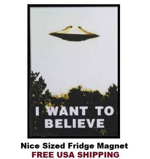 586 - UFO I Want To Believe Refrigerator Fridge Magnet