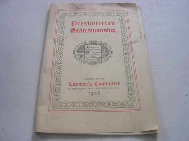 Presbyterian Statesmanship Booklet Published by The Layman's Committee 1926