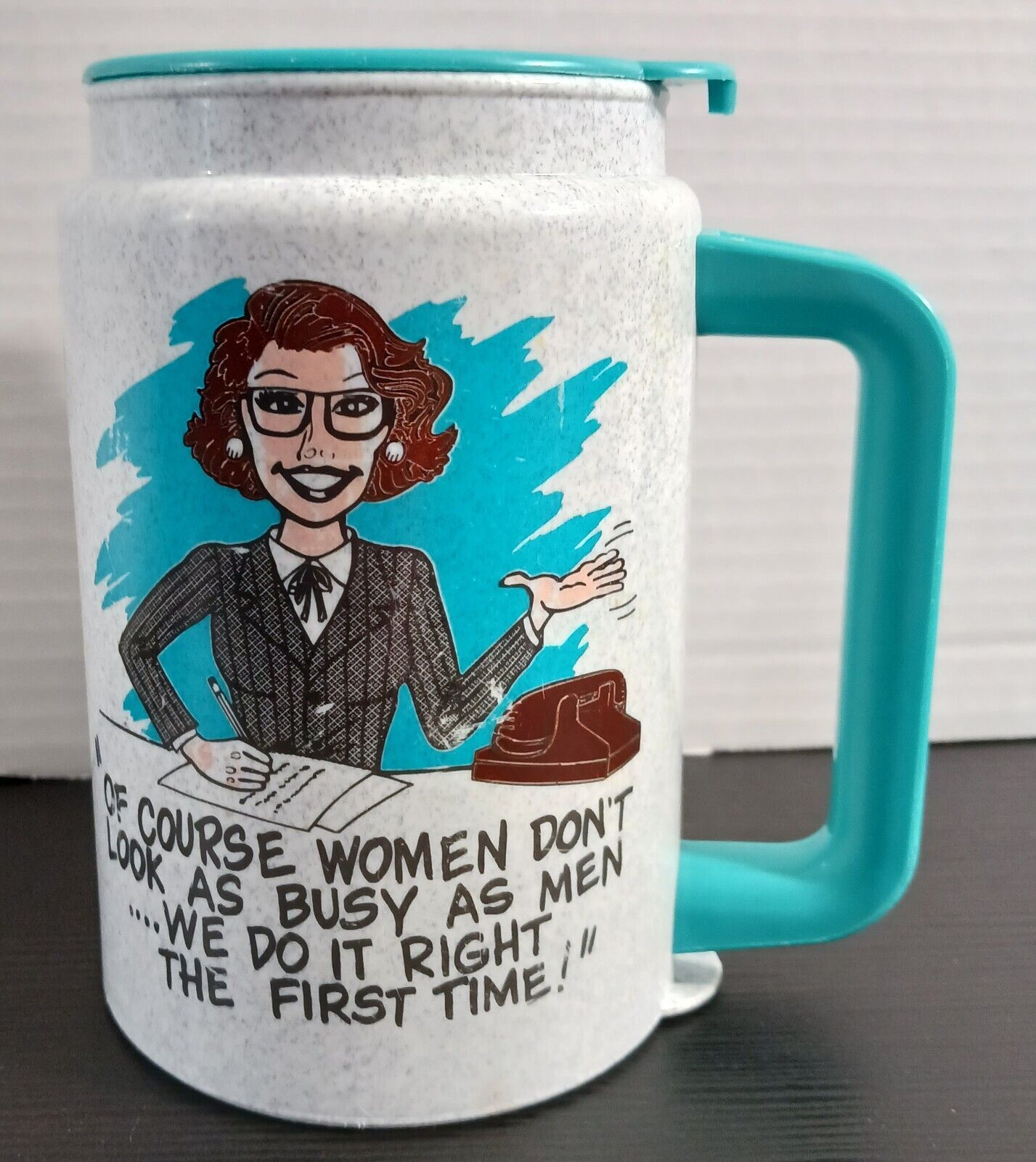 Vtg Whirley Funny Office Humor WOMEN DO IT RIGHT THE FIRST TIME Made In USA