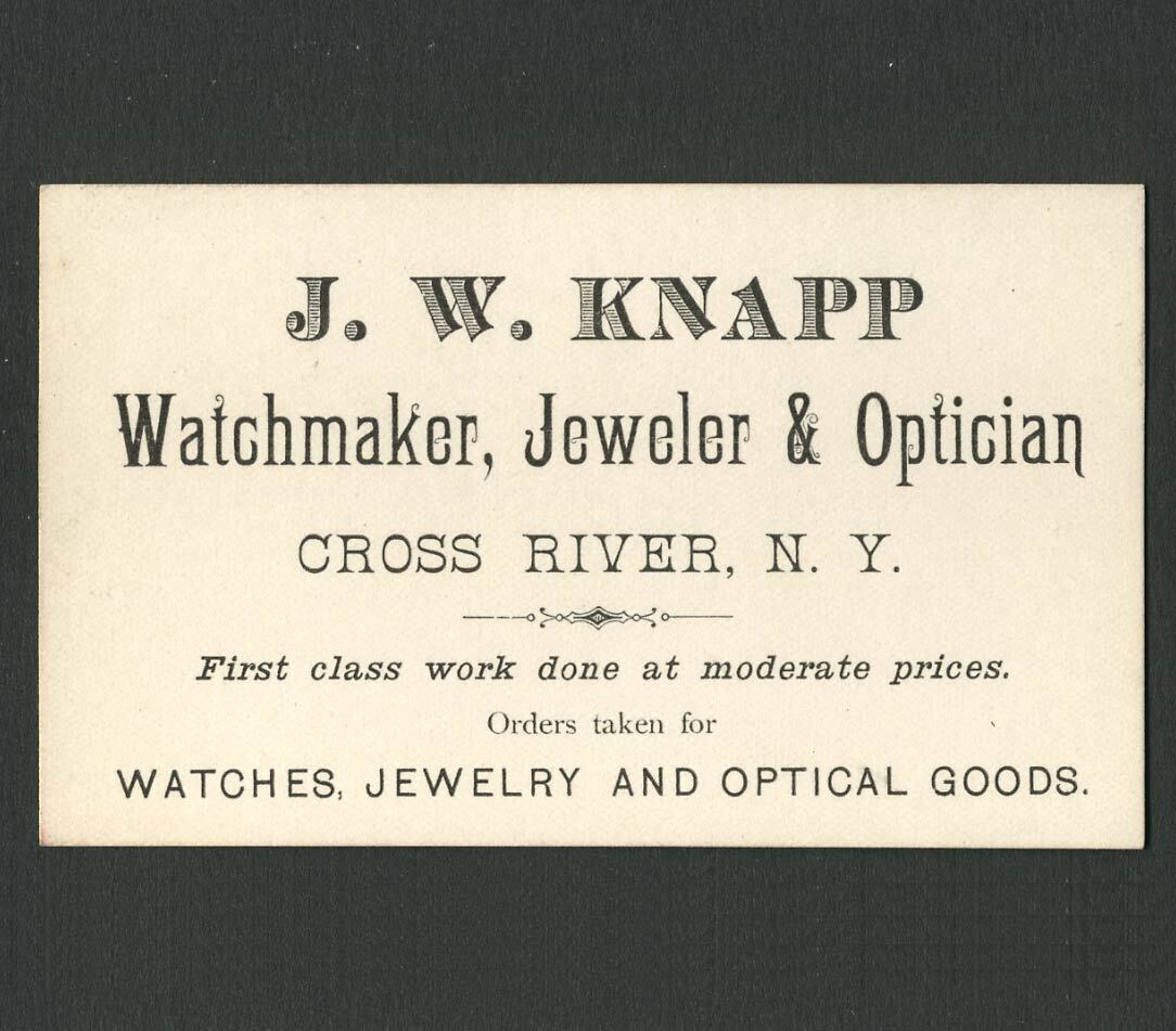 Cross River Westchester Co NY: c.1890s-1900s J.W. KNAPP WATCHMAKER Business Card
