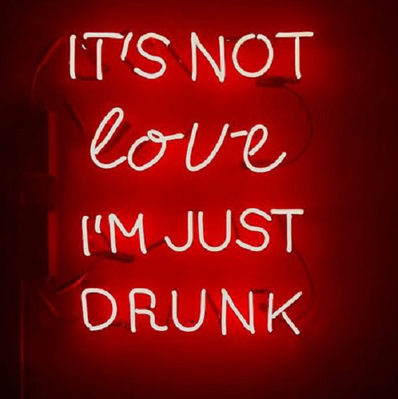 It\'s Not Love I\'m Just Drunk Acrylic 24\