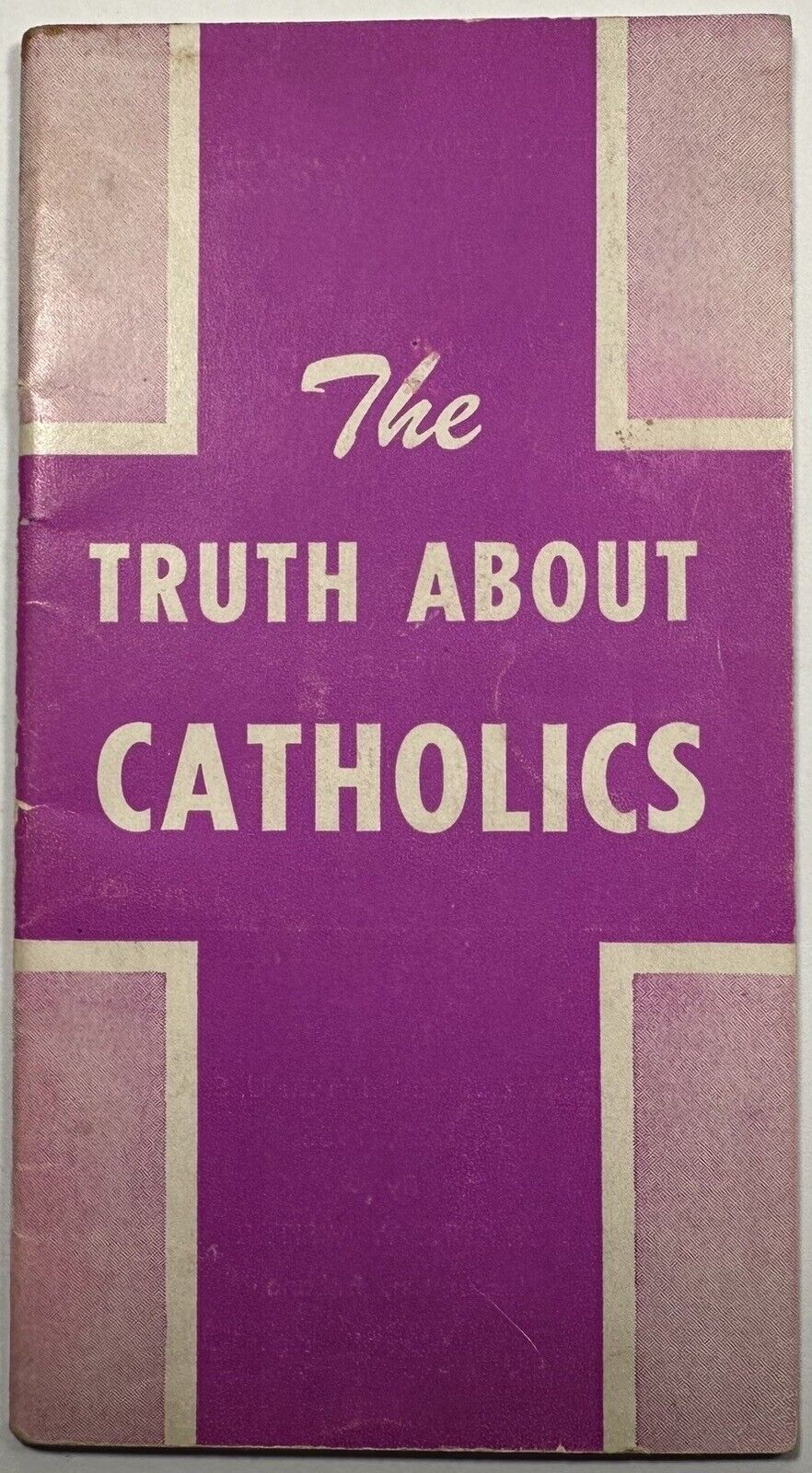 The Truth About Catholics, Vintage 1956 Holy Devotional Booklet.