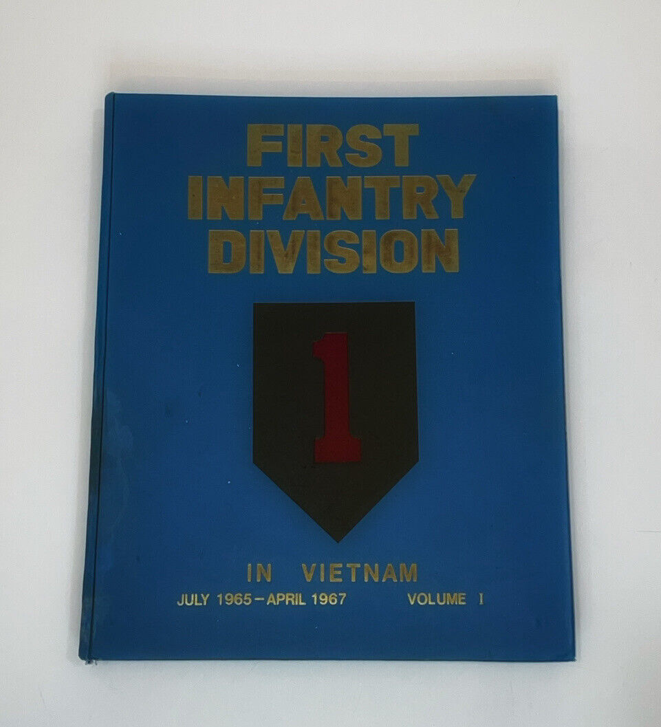 First Infantry Division In Vietnam: The Big Red One; Volume 1, July 1965-April 1