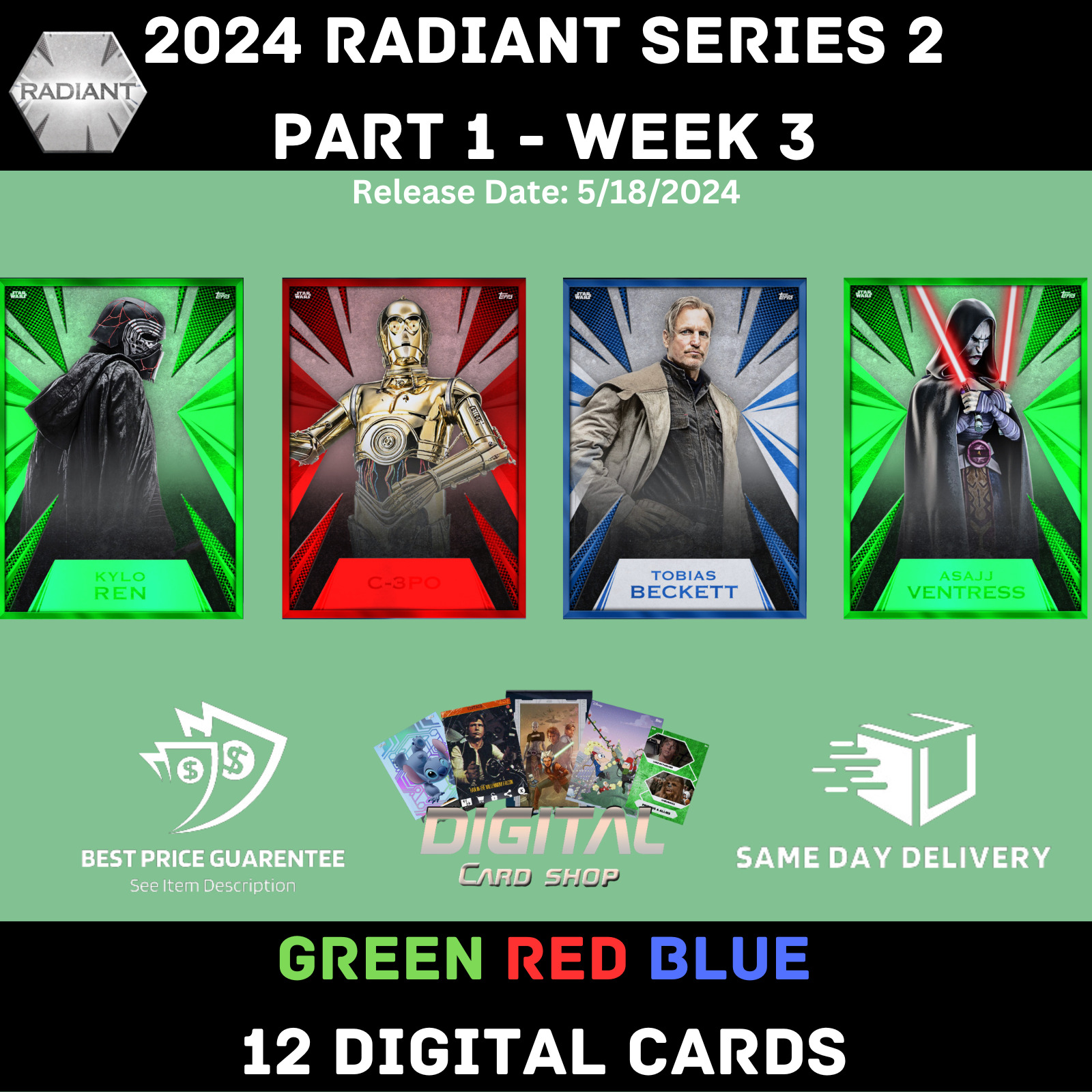 Topps Star Wars Card Trader 2024 RADIANT Series 2 Part 1 WEEK 3 GREEN RED BLUE