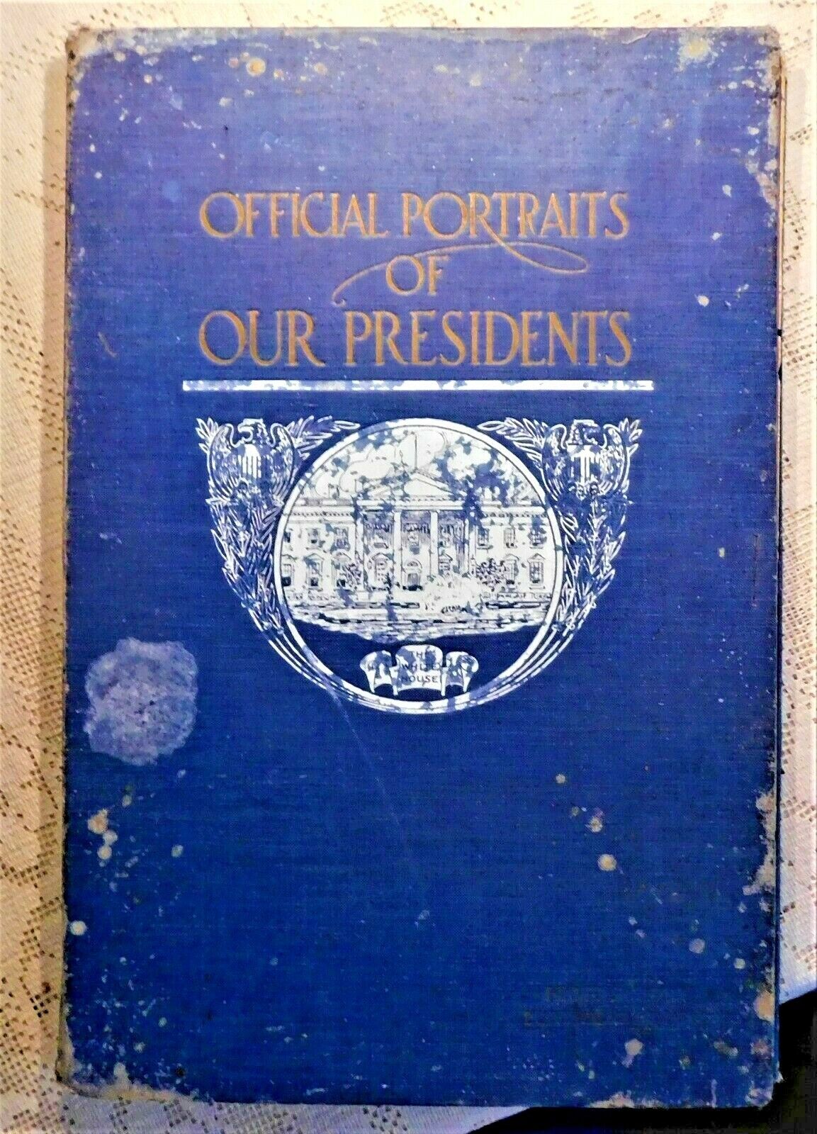 ANTIQUE 1912 EDITION - OFFICIAL PORTRAITS OF OUR PRESIDENTS -  ILLUSTRATED  