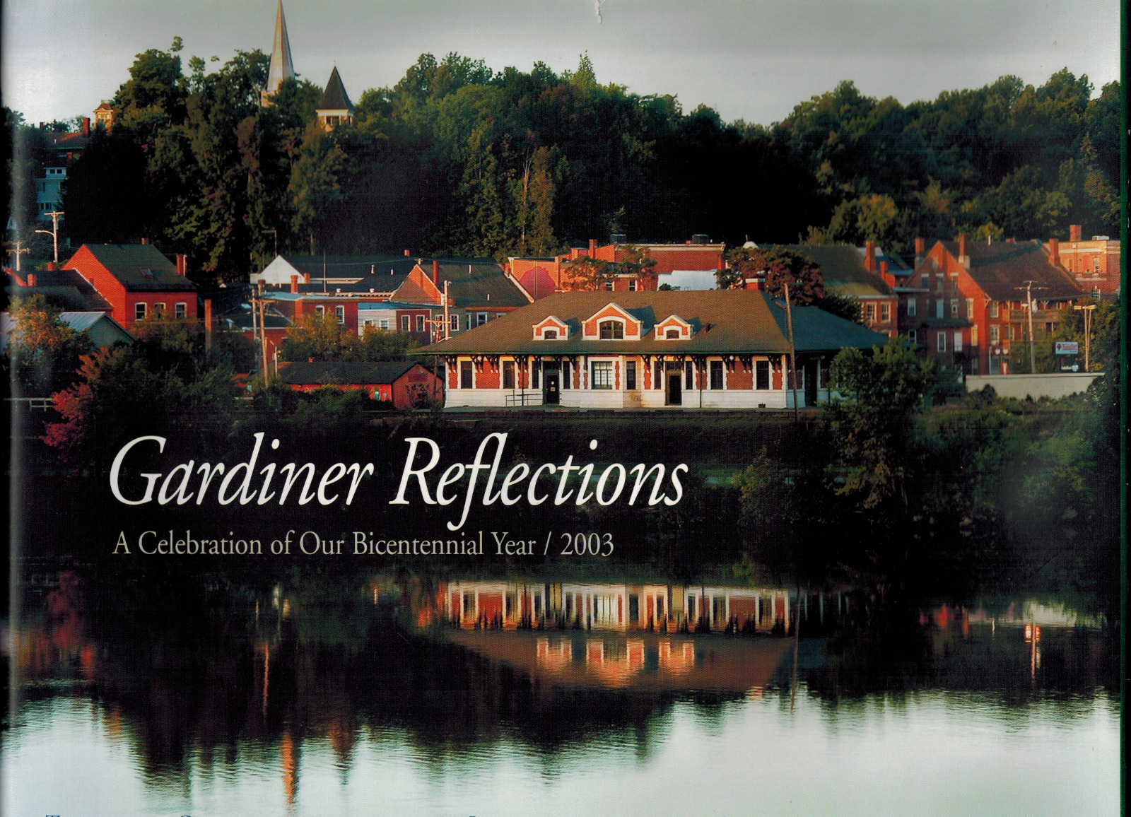Gardiner (Maine) Reflections - Bicentennial Celebration, Kennebec County History