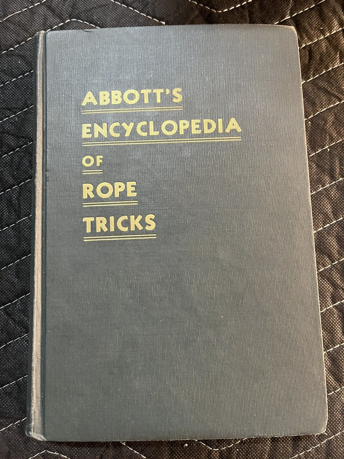 ABBOTT\'S ENCYCLOPEDIA OF ROPE TRICKS Volume 1, hard bound, 400 pages