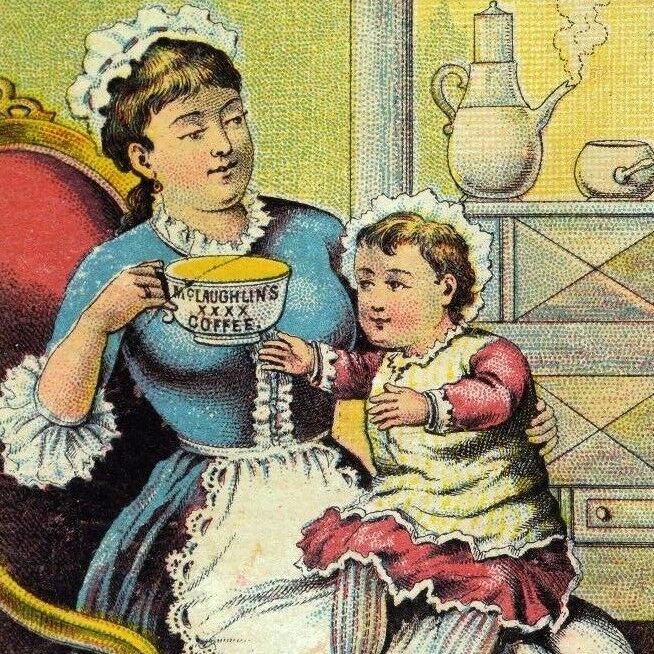 1870\'s-80\'s Mother Child Big Coffee Cup McLaughlin\'s XXXX Roasted Trade Card *E