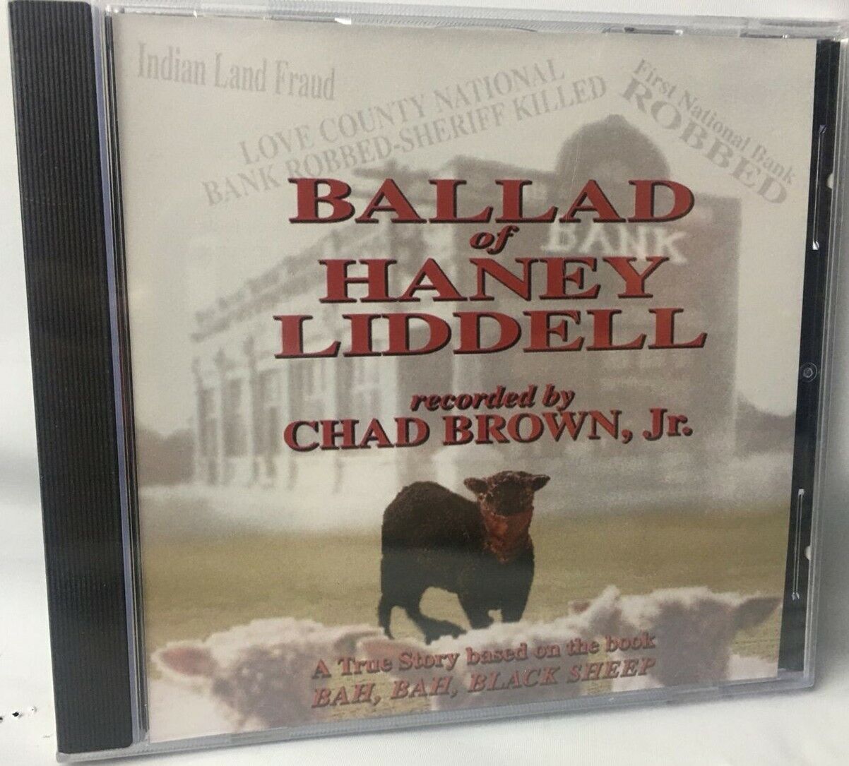 Ballad of Haney Liddell Chad Brown,Jr CD True Story Bah,Bah,Black Sheep Texas OK