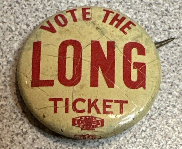 VINTAGE C. 1950s VOTE THE LONG TICKET Earl K. Long Louisiana PINBACK BUTTON