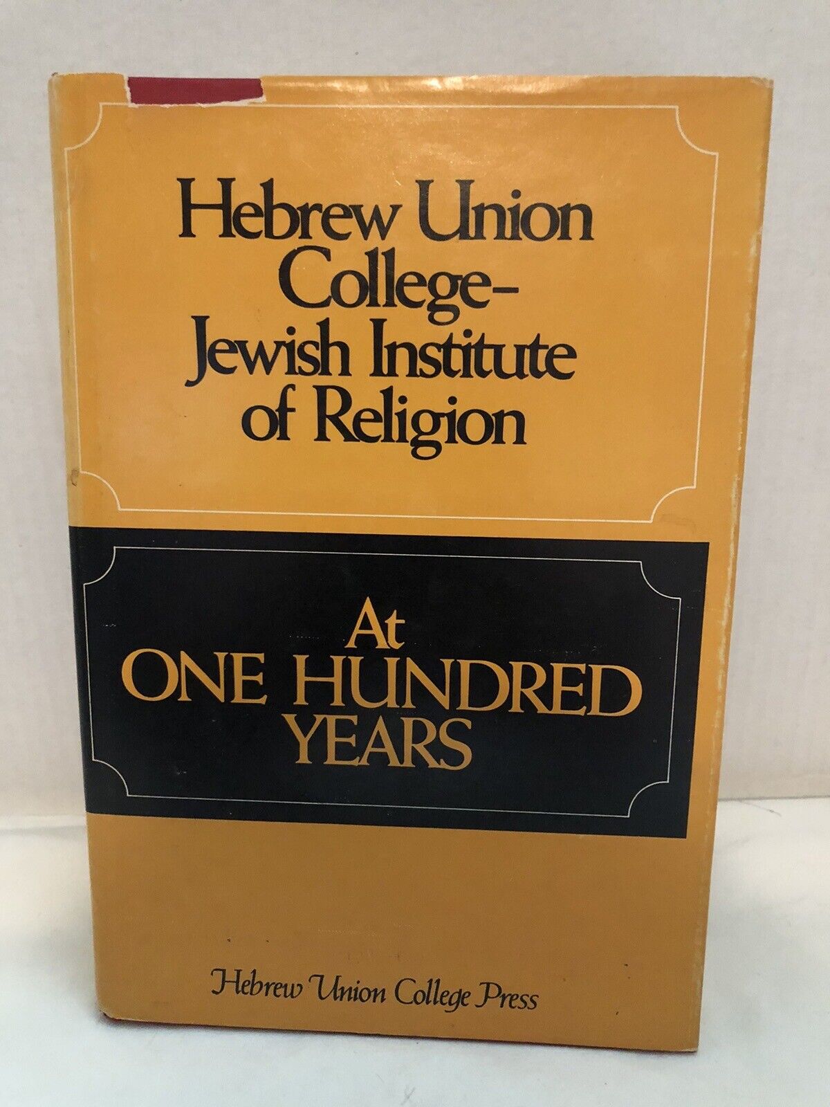 Hebrew Union College-Jewish Institute of Religion- At 100 Years
