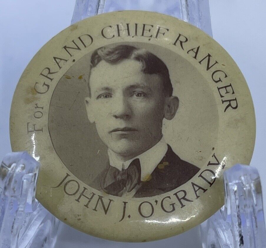 Vintage 1900s John F O’Grady Grand Chief Ranger Campaign Button FOA Rare Antique