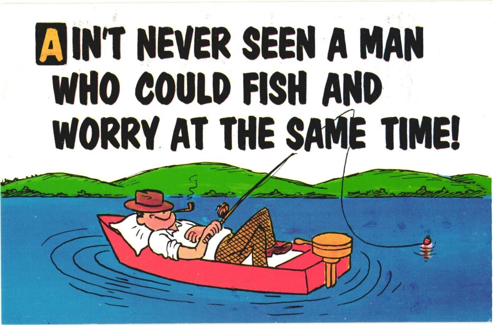 Ain\'t Never Seen A Man Who Could Fish And Worry At The Same Time Postcard